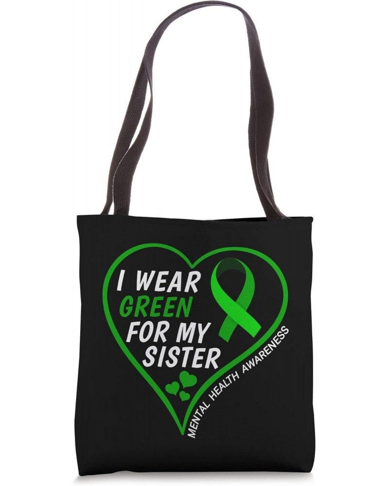 I Wear Green For My Sister - Mental Health Awareness 2023 Tote Bag $10.00 Totes