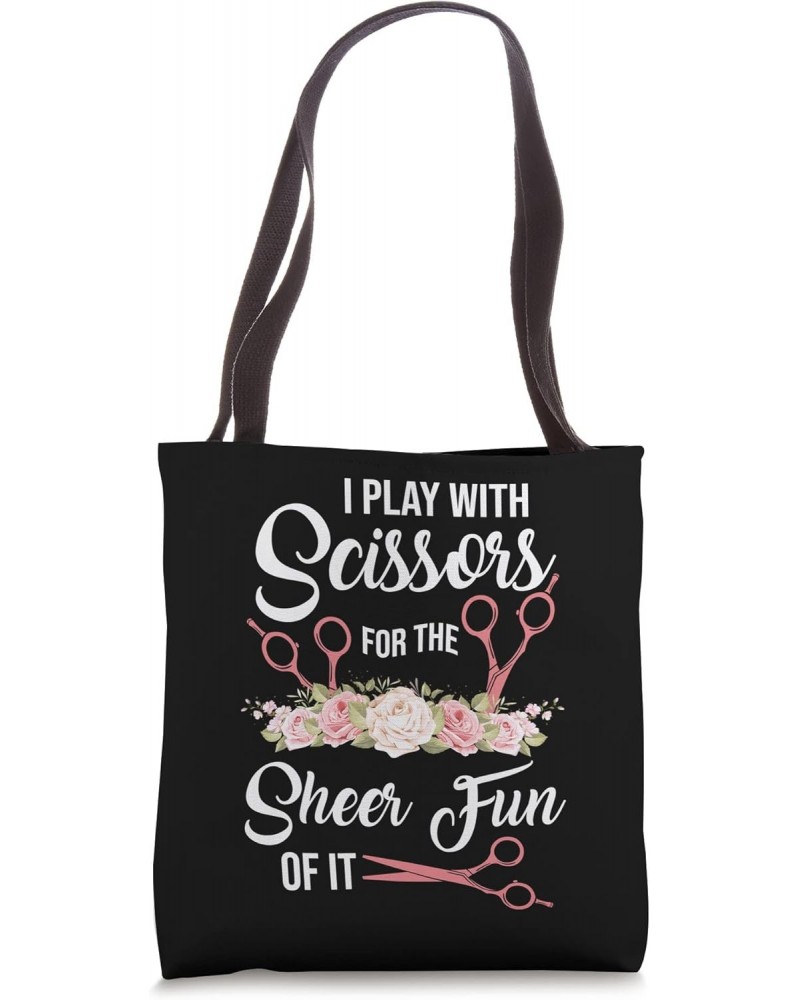 Hair Stylist Hairdresser I Play With Scissors Flower Tote Bag $11.87 Totes