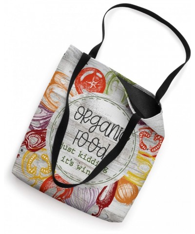 Funny Organic Food Just Kidding Its Wine Shopping Bag Tote Tote Bag $12.47 Totes