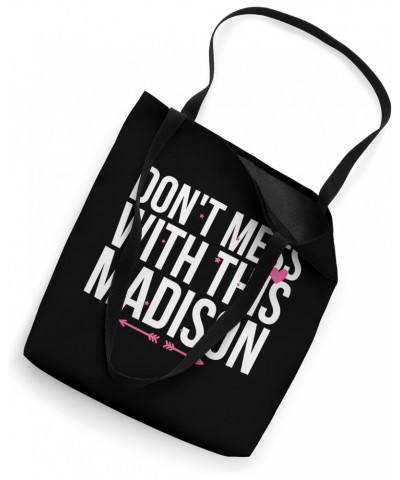 Don't Mess With This Madison Name Appreciation Lovers Tote Bag $9.23 Totes